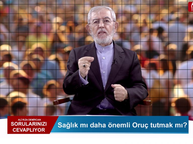 Sağlık mı daha önemli Oruç tutmak mı?