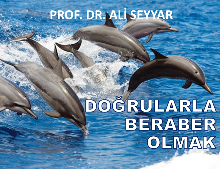 Neden doğrularla beraber olmalıyız?