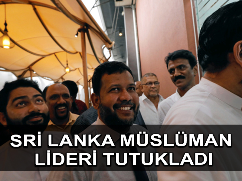 Sri Lanka, 2019 Paskalya Pazarı saldırıları nedeniyle Müslüman lideri tutukladı
