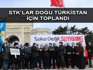 STK’lar Doğu Türkistan için toplandı