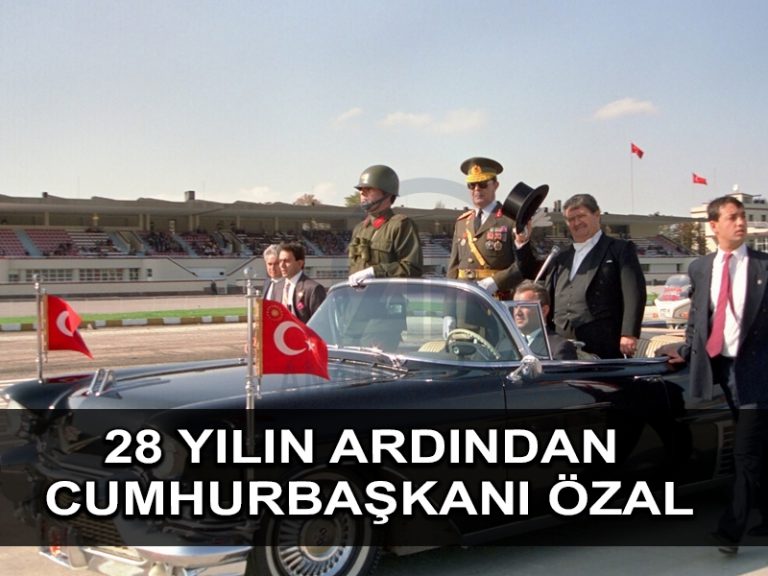 8. Cumhurbaşkanı Özal’ın ölümünün üzerinden 28 yıl geçti