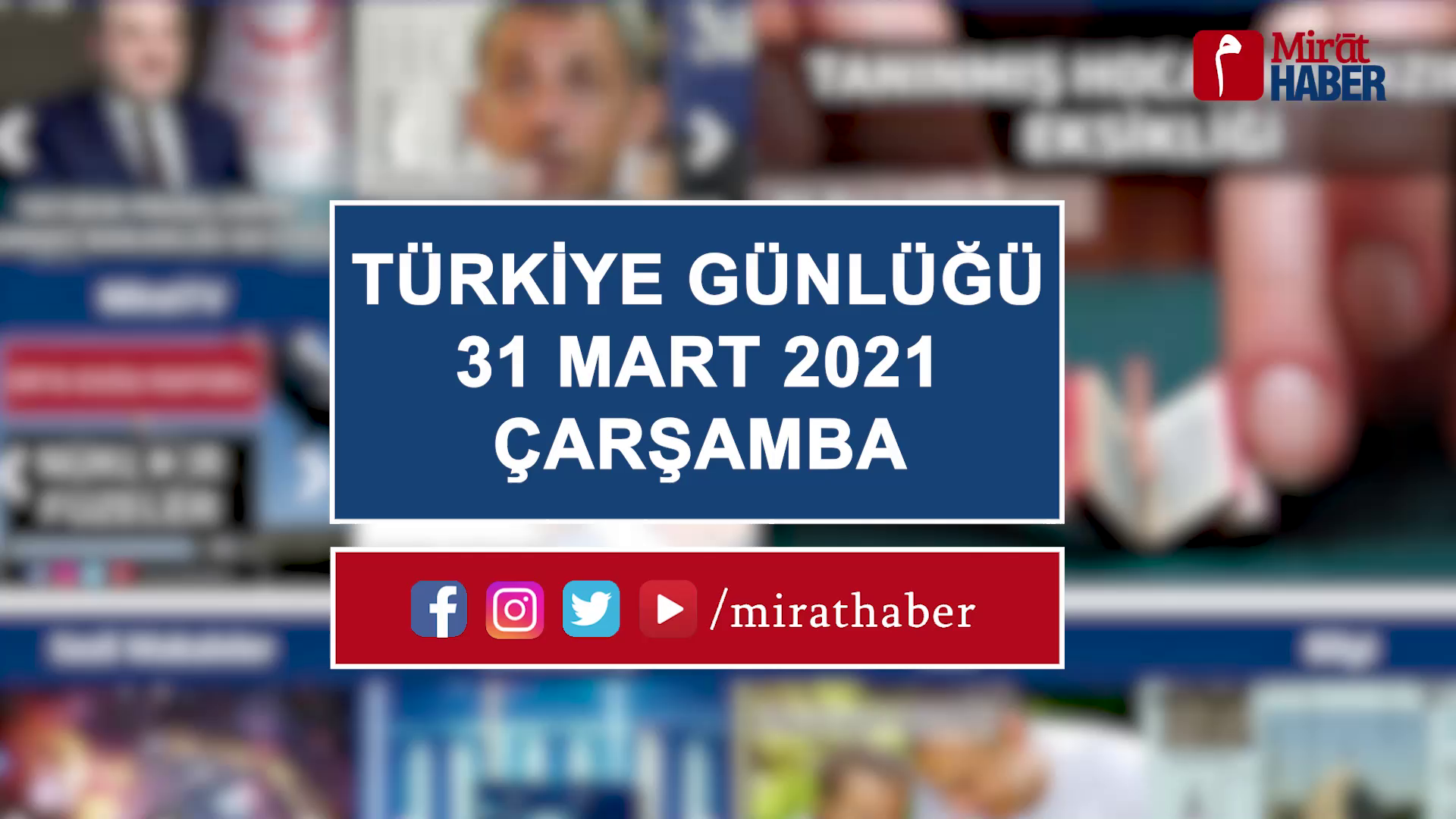Türkiye Günlüğü 31 Mart 2021