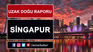 Uzak Doğu Raporu: Singapur