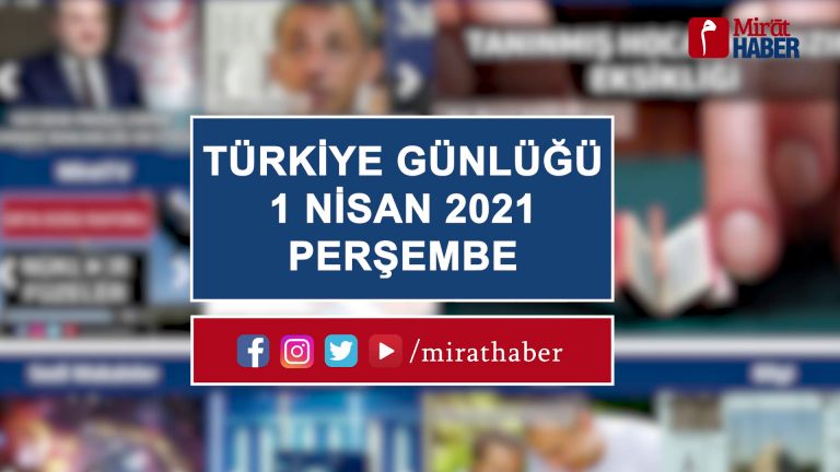 Türkiye Günlüğü 1 Nisan 2021