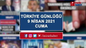 Türkiye Günlüğü 9 Nisan 2021