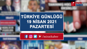 Türkiye Günlüğü 19 Nisan 2021