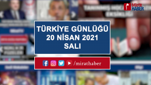 Türkiye Günlüğü 20 Nisan 2021