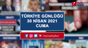 Türkiye Günlüğü 30 Nisan 2021