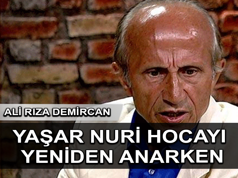 Yaşar Nuri Hocayı yeniden anarken