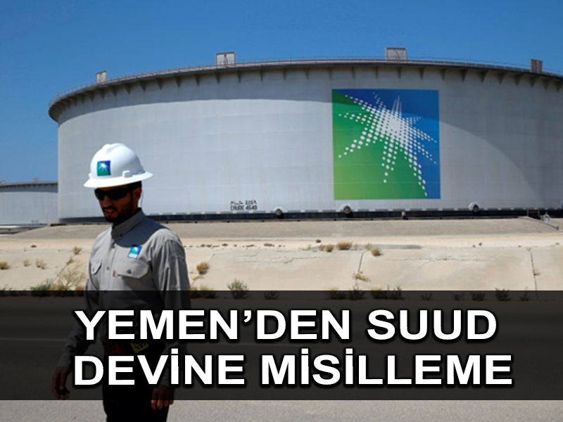 Yemen başkent kuvvetleri Suudi Arabistan’daki Patriot’larla korunan Aramco’ya saldırdı