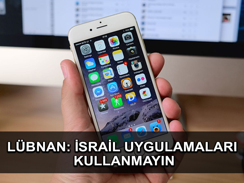 Lübnan, İsrail mobil uygulamalarının kullanımına karşı uyarıda bulundu