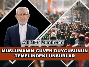 Müslümanın Güven Duygusunun Temelindeki Unsurlar