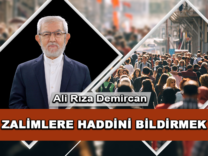 Zalimlere Haddini Bildirmek İslam’ın Onayladığı Bir Durumdur