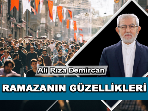 Ramazanın Güzelliklerini Biliyor musunuz?