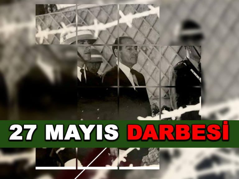 27 Mayıs Darbesi’ni hatırlayalım