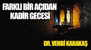 Farklı Bir Açıdan Kadir Gecesi