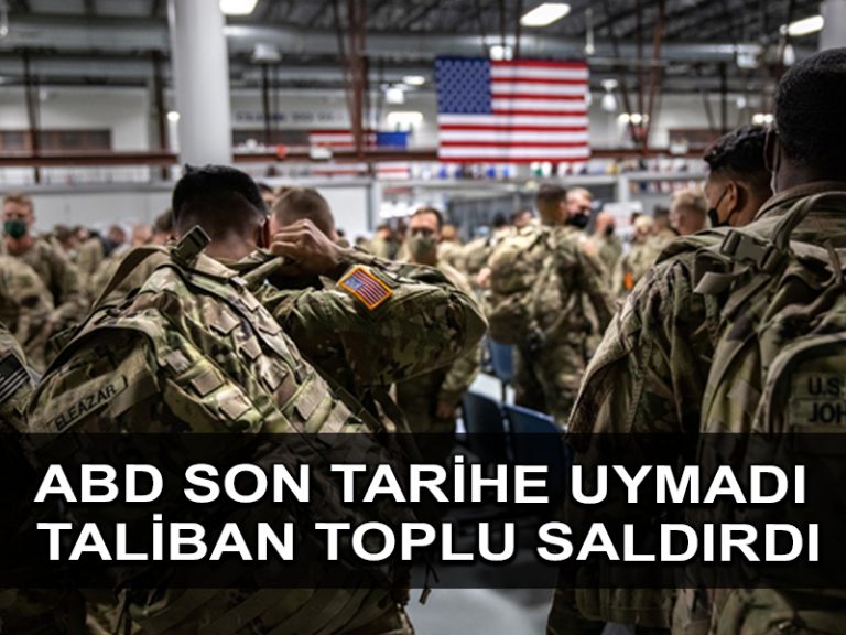ABD çekilme süresi dolunca Taliban saldırıları başladı
