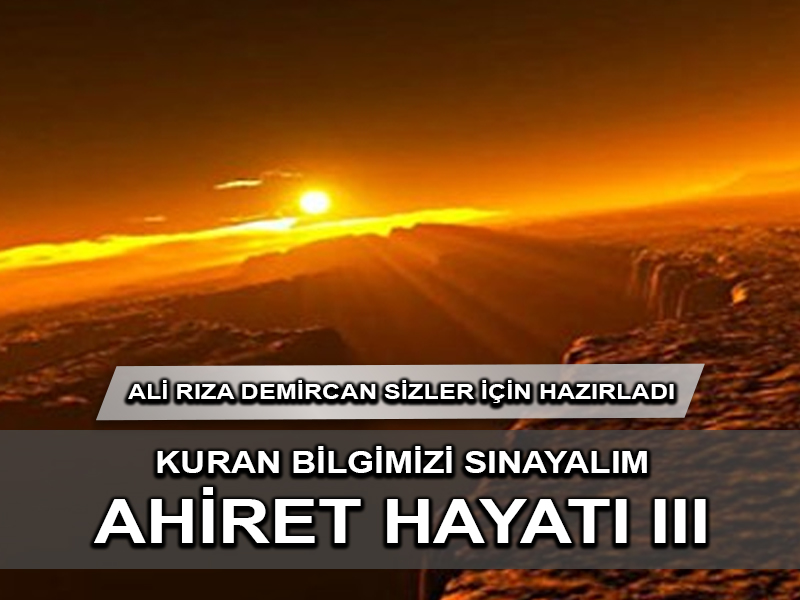 Kur’an Bilgisi: Ahiret Hayatı III
