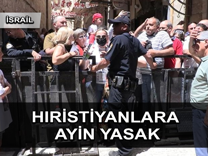 İsrail Hıristiyanların Kutsal Ateş törenini engelliyor