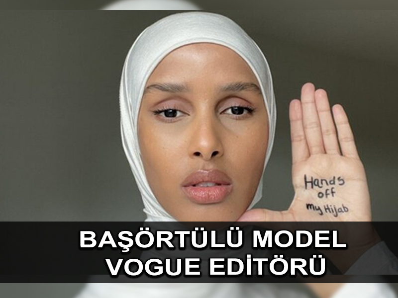 “Başörtümden elini çek” eylemcisi Müslüman model Vogue editörü