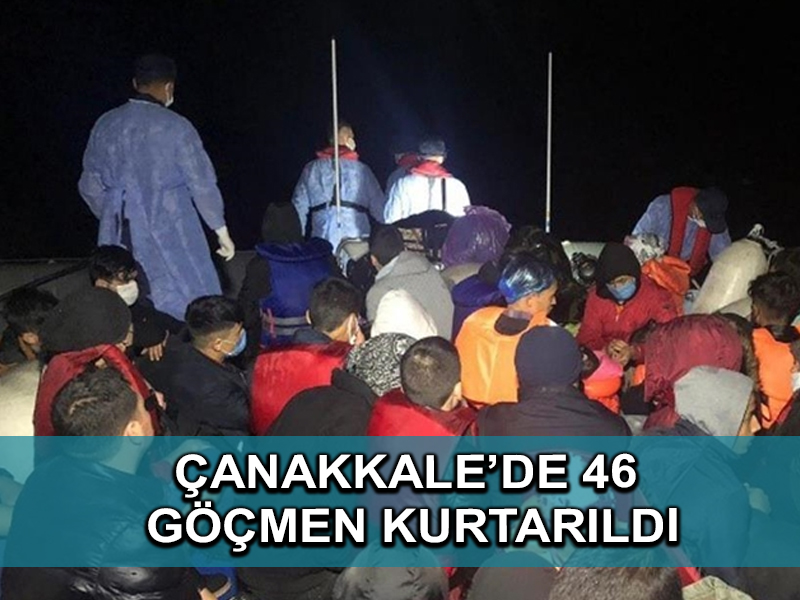 Çanakkale açıklarında Türk kara sularına itilen 46 düzensiz göçmen kurtarıldı