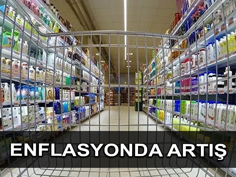 Enflasyon rakamları açıklandı