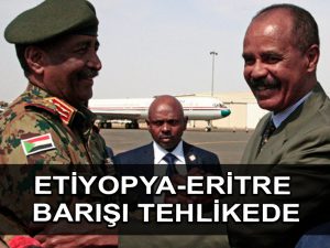 İsrail müttefikleri Eritre ve Sudan cuntası Etiyopya’ya karşı