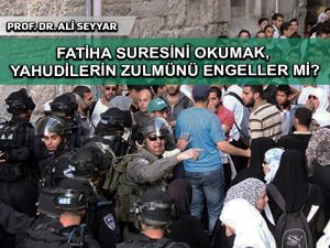 Fatiha suresini okumak, Yahudilerin zulmünü engeller mi?