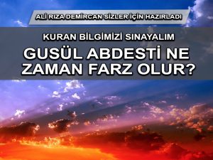 Kuran Bilgisi: Gusül Abdesti Ne Zaman Farz Olur?
