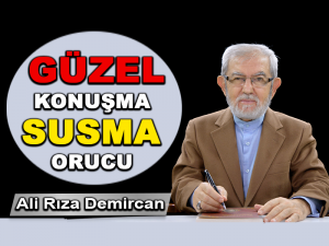 Güzel Konuşma Gereği ve Susma Orucu | Video