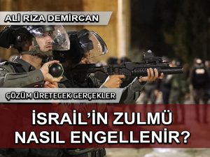 İsrail’in Zulmü Nasıl Engellenir?