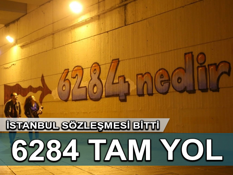 İstanbul Sözleşmesi feshedilse de onun TCK karşılığı 6284 nolu yasanın erkeklere karşı sert yaptırımları sürüyor