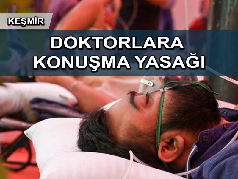 Hindistan Keşmir’deki doktorlara medyaya konuşma yasağı koydu