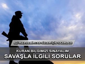 Kur’an Bilgisi: Savaşla ilgili sorular