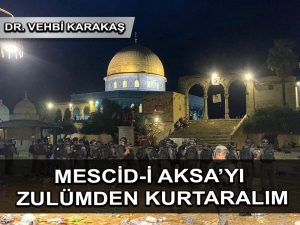 Mazlum Filistin Müslümanını ve Mescid’i Aksa’yı zalim İsrail’in zulmünden kurtaracak yol