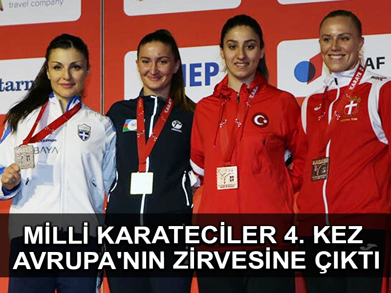 Milli karateciler 9 madalya ile 4. kez Avrupa’nın zirvesine çıktı