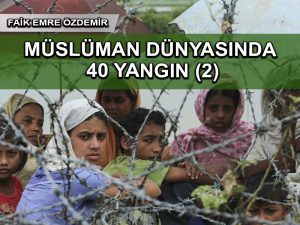Müslüman dünyasında 40 yangın – 2. bölüm