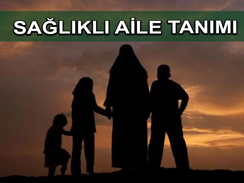 Bakanlık açıkladı: Sağlıklı aile tanımı