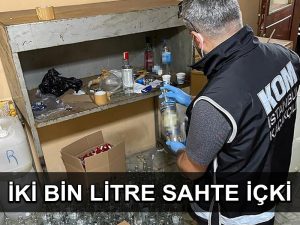 İstanbul’da 2 bin 162 litre sahte içki ele geçirildi