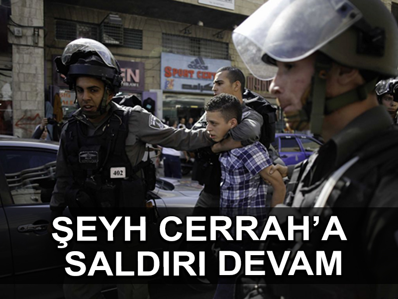Siyonist zulmünün Şeyh Cerrah’a yönelik saldırganlığı sürüyor