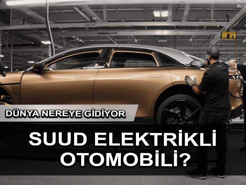 Suudi Arabistan yerel bir elektrikli araç fabrikasını keşfediyor