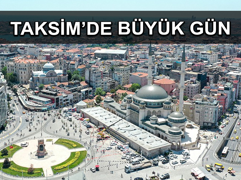Taksim’e yapılan ve bugün açılacak cami birçok yeniliği barındırıyor