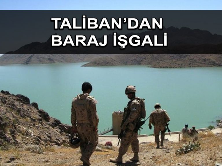 Kızışan Afganistan çatışmalarında Taliban kilit barajı ele geçirdi