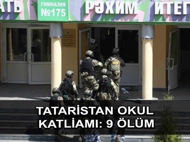 Tataristan’da okul saldırısında 9 kişi öldü