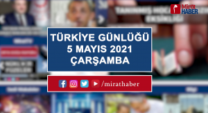 Türkiye Günlüğü 5 Mayıs 2021