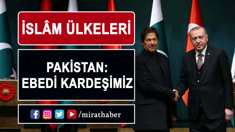 İslam Ülkeleri: Pakistan, Ebedi Kardeşimiz