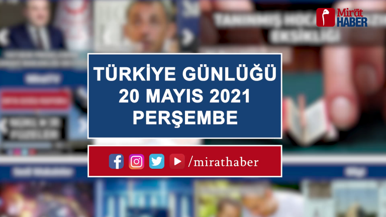 Türkiye Günlüğü 20 Mayıs 2021