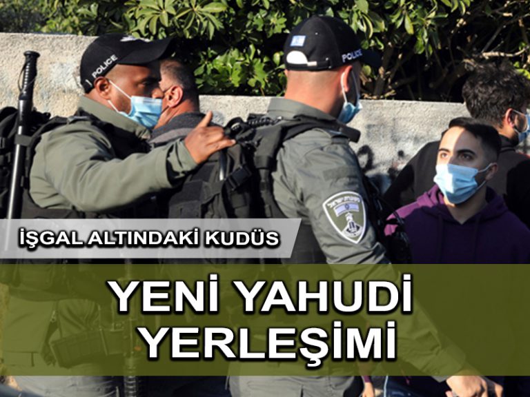 İşgal altındaki Doğu Kudüs’te yeni İsrail yerleşimleri yapılıyor