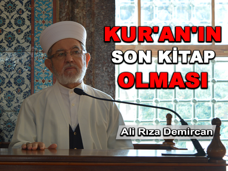 Kur’an’ın Son Kitap Olması Ne Anlama Gelir