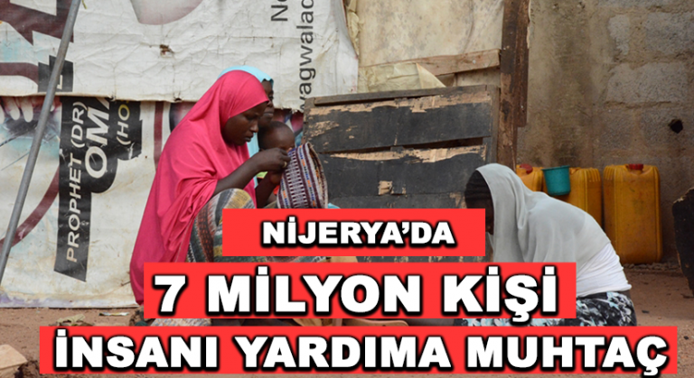 Nijerya’da 7 milyon kişi insani yardıma muhtaç